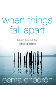 when things fall apart: heart advice for difficult times by Pema Chodron ( PB ) - Picture 1 of 3