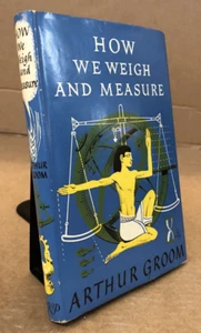 How We Weigh and Measure - Arthur Groom - Vintage Hardback / Dust Jacket - 1960 - Picture 1 of 24