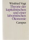 Theorie Der Kapitalistischen Und Einer Laboristischen Ökonomie. Theorie Und Gese