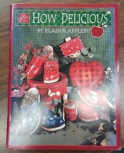 How Delicious by Elaina Appleby, Decorative Painting Book - Picture 1 of 3