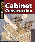 Cabinet Construction: Straight Talk for Today's Woodworker by John Kelsey (Engli