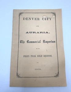 Denver City & Aurora The Commercial Emporium Of Pikes Peak Gold Regions In 1859 - Bild 1 von 9