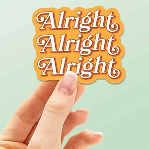 Pegatina de cita de película Alright Alright Alright - Imagen 1 de 3