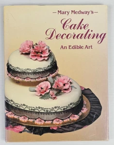 Libro de cocina tapa dura receta arte comestible decoración pastel Mary Medway - Imagen 1 de 8