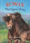 Rowan The Exmoor Pony By Dawn Westcott (English) Paperback Book