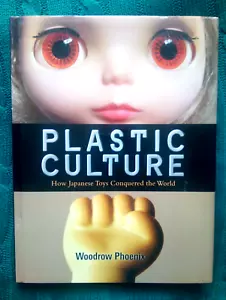 Plastic Culture - How Japanese Toys Conquered the World (HARDCOVER) LIKE NEW - Picture 1 of 1