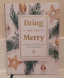 Bring on the Merry - 25 Days of Great Joy for Christmas by Candace Cameron Bure - Picture 1 of 3