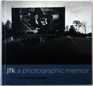 JFK A PHOTOGRAPHIC MEMOIR / LEE FRIEDLANDER / HARDBACK 1st EDITION  / YALE 2013 - Picture 1 of 6