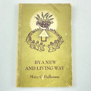 By a New and Living Way by Mary C. Fullerson Paperback Book 1974 VTG 0877730628 - Picture 1 of 14