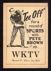 1957 Wktv Utica,New York Tv Ad ~ Tee Off For A Round Of Sports With Pete Brown 