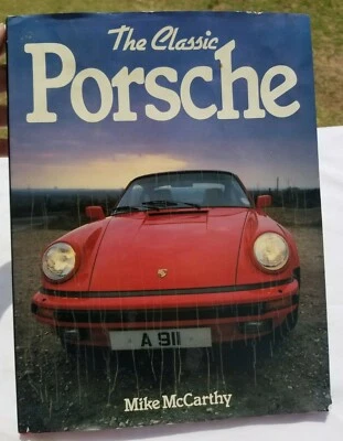 The Classic Porsche Hardcover Book by Mike McCarthy with Dust Jacket 1990 - Image 1 of 3