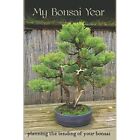 My Bonsai Year: Planning the Tending of Your Bonsai - Paperback NEW Journal, Bon