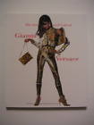 "THE ART AND CRAFT OF GIANNIN VERSACE" PAR WILCOX, MENDES AND BUSS