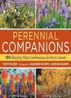 Perennial Companions: 100 Dazzling Plant Combinations for Every Season-Tom Fisc