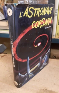L'ASTRONAVE CORSARA - I LIBRI DEL 2000 - AMZ 1960 PRIMA EDIZIONE - Imagen 1 de 4