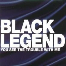 You See the Trouble With Me von Black Legend | CD | Zustand gut - Bild 1 von 2