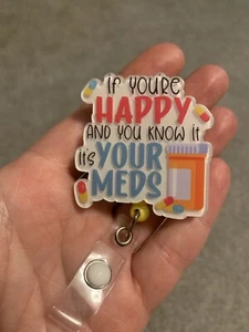 Your Meds Medical Funny Badge Reel Retractable Clip With Clear ID Card Holder - Picture 1 of 7