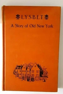 Lysbet A Story of Old New York by Choate & Curtis . 1st Edition 1947 - Bild 1 von 12
