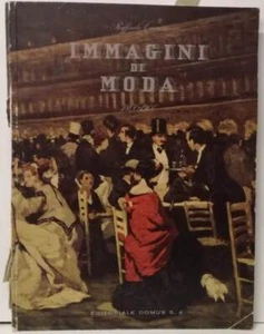 LR- IMMAGINI DELLA MODA 1800/1900- CARRIERI- EDITORIALE DOMUS--- 1940- B- YFS901 - Picture 1 of 1