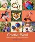 Creative Wool: Making Woollen Crafts with Child... by Karin Neuschütz Paperback
