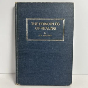 The Principles of Healing H.B. Jeffery 1939 Antique 30s Vintage Hardcover - Imagen 1 de 9