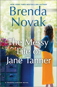 The Messy Life of Jane Tanner: A Novel (Coyote Canyon, 3) - Picture 1 of 2