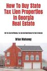 Brian Mahoney How To Buy State Tax Lien Properties In Georgia Real Estat (Poche)
