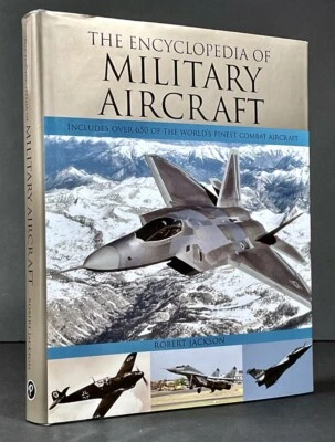 THE ENCYCLOPEDIA OF MILITARY AIRCRAFT By Robert Jackson - Hardcover - LIKE NEW - Image 1 of 4