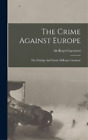 Roger Casement The Crime Against Europe (Gebundene Ausgabe)