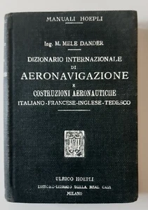 MELE DANDER DIZIONARIO INTERNAZIONALE DI AERONAVIGAZIONE HOEPLI 1919 - Picture 1 of 2