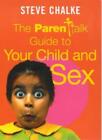 The Parentalk Guide To Your Child And S** By Steve Chalke