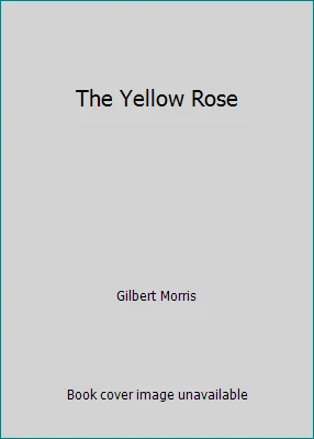 The Yellow Rose by Gilbert Morris - Image 1 of 1
