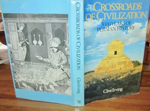 Crossroads of Civilization-3000 Years Persian Hist - Clive Irving HbDj en MELB - Imagen 1 de 12