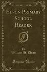 Elson Primary School Reader, Vol 2 Classic Reprint