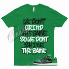 Grind T Shirt To Match Low Lucky Green Mid High Dunk Pine Stadium Kelly 3 5 13 1