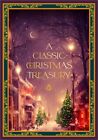 A Classic Christmas Treasury: Includes 'Twas the Night Before Christmas, the Nut