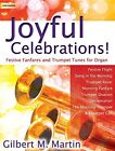 JOYFUL CELEBRATIONS!: FESTIVE FANFARES AND TRUMPET TUNES By Gilbert M Martin NEW
