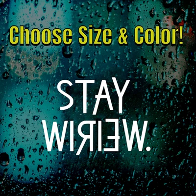 Calcomanía Stay Weird | Divertida pegatina para ventana | Pegatina de vinilo para computadora portátil para automóvil elige el tamaño Foto 1 de 4