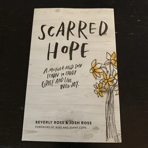 Scarred Hope: A Mother and Son Learn to Carry Grief and Live with joy by J.Ross - Imagen 1 de 2