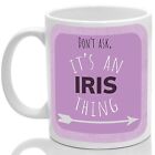 Iris' Mug, Its An Iris Thing (Pink)