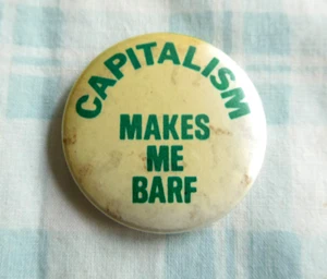 Vintage Button Pin Pinback Demokrat Liberaler Kapitalismus macht mich Barf - Bild 1 von 2