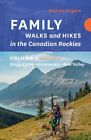 Familie Walks & Wanderungen Canadian Rockies – 2nd Edition,Band 1: Bragg Creek –