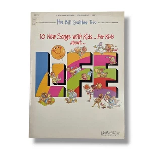 The Bill Gaither Trio 10 New Songs with Kids About Life Songbook Piano Music - Picture 1 of 8