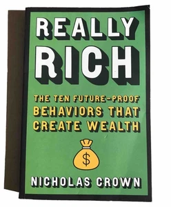 Really Rich: The Ten Future-Proof Behaviors that Create Wealth - Picture 1 of 3