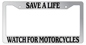 Chrome License Plate Frame Save A Life Watch For Motorcycles Auto Accessory - Picture 1 of 1
