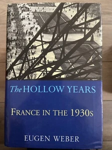 The Hollow Years: France in the 1930s by Eugen Joseph Weber (1995) - Picture 1 of 5