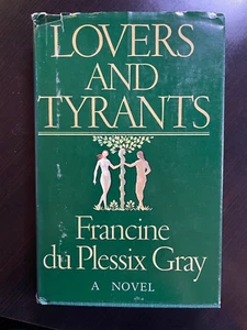 Lovers and Tyrants, by Francine du Plessix Gray HCDJ 1976- 1st Edition- NEW - Picture 1 of 3