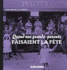 Quand nos grands-parents faisaient la fête - Jean-michel Le Corfec - Sud Ouest - Imagen 1 de 1