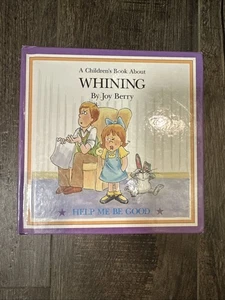 Help Me Be Good Series by Joy Berry 1990s Replacement Book WHINING - Picture 1 of 4