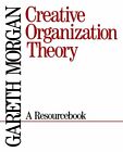 Creative Organization Theory: A Resourcebook by Morgan, Gareth 0803934386